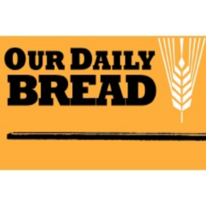 Our Daily Bread